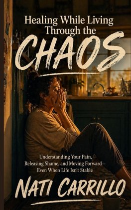 Healing While Living Through The  Chaos