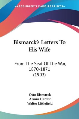 Bismarck's Letters To His Wife