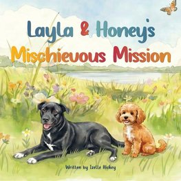 Layla & Honey's Mischievous Mission