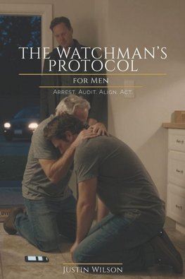 The Watchman's Protocol for Men