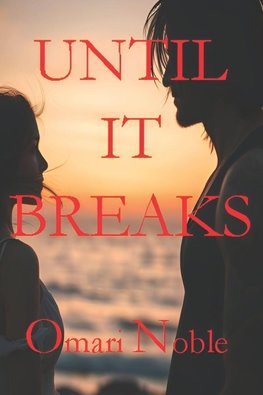 Until It Breaks