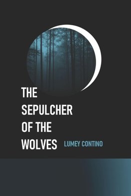 The sepulcher of the wolves