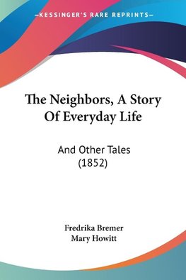 The Neighbors, A Story Of Everyday Life