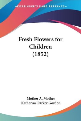 Fresh Flowers for Children (1852)