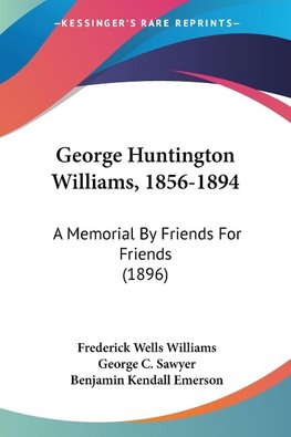 George Huntington Williams, 1856-1894