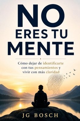 NO ERES TU MENTE