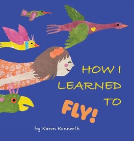 How I Learned to Fly!