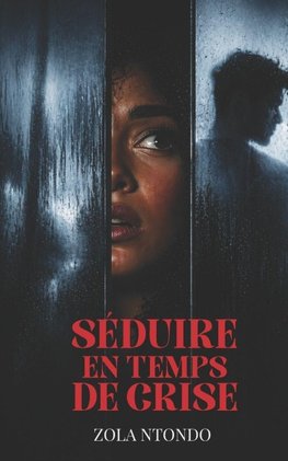 Séduire en temps de crise