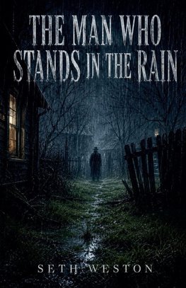 The Man Who Stands In The Rain