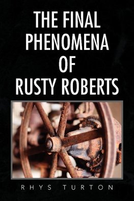 The Final Phenomena of Rusty Roberts