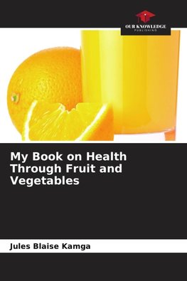 My Book on Health Through Fruit and Vegetables
