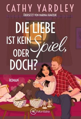 Die Liebe ist kein Spiel, oder doch?
