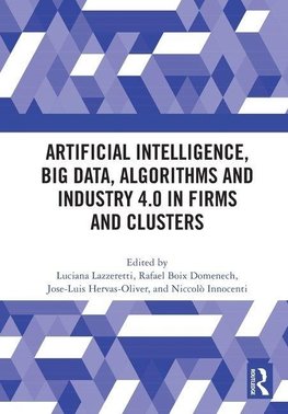 Artificial Intelligence, Big Data, Algorithms and Industry 4.0 in Firms and Clusters