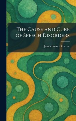 The Cause and Cure of Speech Disorders