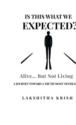 IS THIS WHAT WE EXPECTED? ALIVE, BUT NOT LIVING