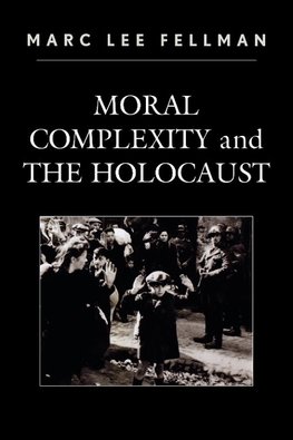 Moral Complexity and The Holocaust