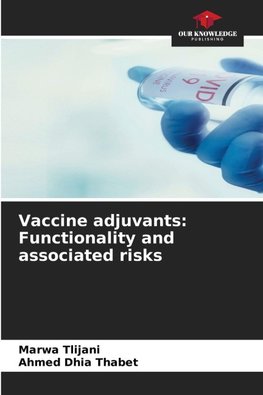 Vaccine adjuvants: Functionality and associated risks