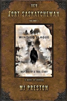 WINDIGO PLAGUE - Fort Saskatchewan Volume I
