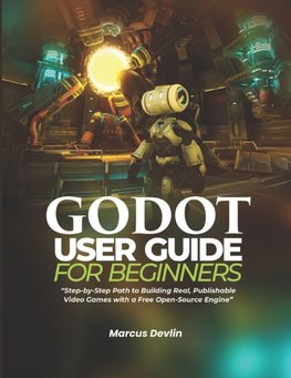 GODOT USER GUIDE FOR BEGINNERS