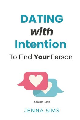 Dating With Intention to Find Your Person