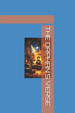 THE ORPHAN'S VERSE
