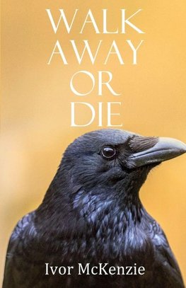 Walk Away Or Die