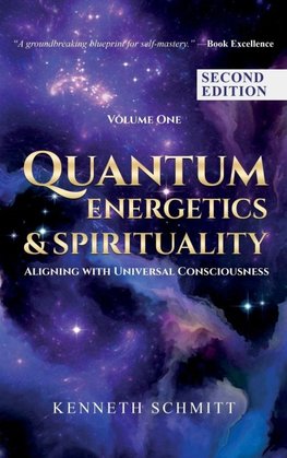Quantum Energetics and Spirituality Volume One Second Edition
