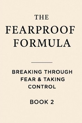 The Fearproof Formula