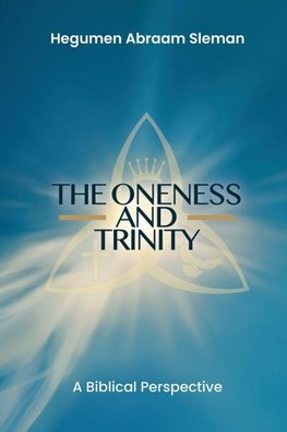 The Oneness and Trinity