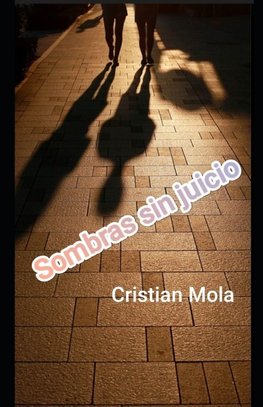 SOMBRAS SIN JUICIO