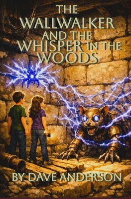 THE WALLWALKER AND THE WISPER IN THE WOODS