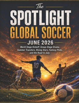 The SPOTLIGHT GLOBAL SOCCER JUNE 2026