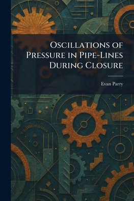 Oscillations of Pressure in Pipe-Lines During Closure
