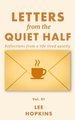 Letters from the Quiet Half - Vol. 1