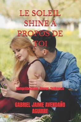 LE SOLEIL SHINE Á PROPOS DE TOI