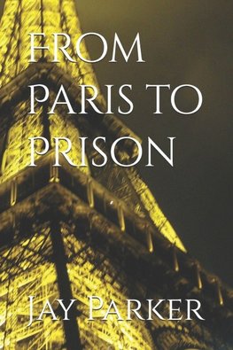 From Paris to Prison