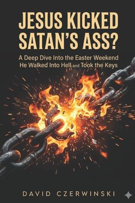 JESUS KICKED SATAN'S ASS?