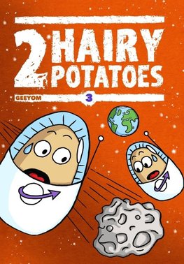 2 HAIRY POTATOES