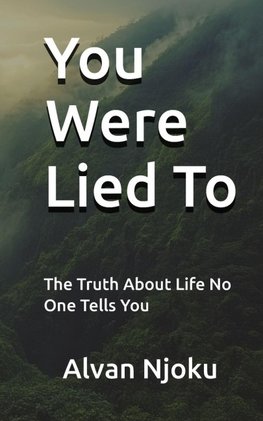 You Were Lied To