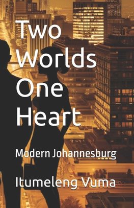 Two Worlds One Heart