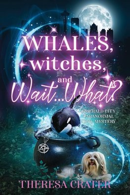 Whales, Witches, and Wait...What?