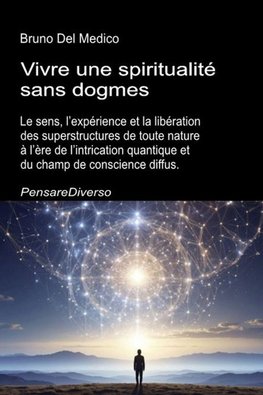 Vivre une spiritualité sans dogmes