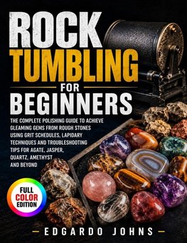 Rock Tumbling for Beginners