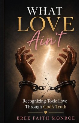 WHAT LOVE AIN'T