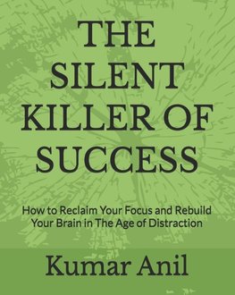 THE SILENT KILLER OF SUCCESS