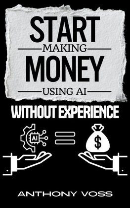 Start Making Money Using AI Without Experience
