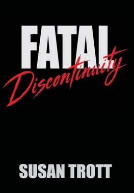 FATAL Discontinuity