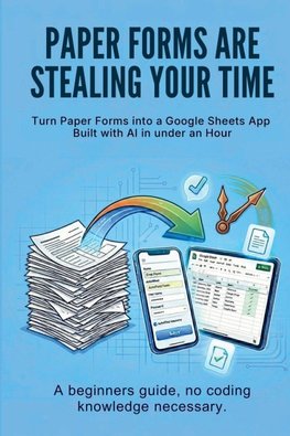 Paper Forms Are Stealing Your Time