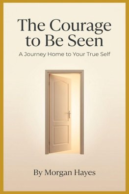 The Courage to Be Seen