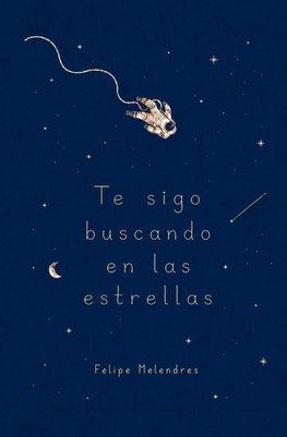 Te sigo buscando en las estrellas